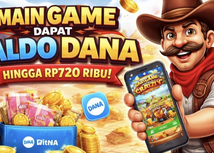 Download Sekarang! Game Ini Diklaim Bisa Kasih Saldo DANA Gratis Hingga Rp720 Ribu