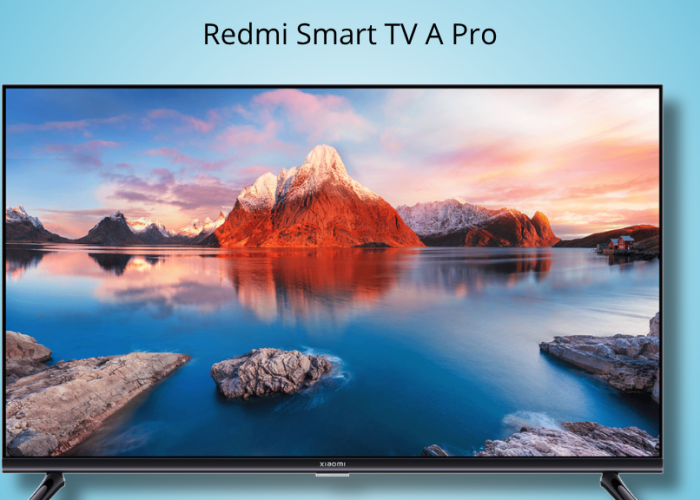 Redmi Smart TV A Pro Resmi Rilis: Layar 4K 120Hz, HyperOS, dan Harga Mulai Rp 3 Jutaan di Juli 2025!
