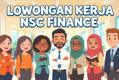 NSC Finance Buka Lowongan Kerja Field Collector, Simak Syarat dan Cara Melamarnya