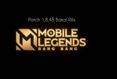 Kabar Terbaru MLBB Nih! Patch 1.8.48 Bakal Rilis...