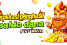 Fire King Viral 2026, Aplikasi Penghasil Saldo DANA Otomatis Tanpa Ribet