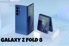 Galaxy Z Fold 8 Terungkap Sebelum Rilis, Samsung Siapkan Desain Baru yang Bikin Penasaran