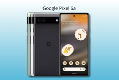 Google Pixel 6a! Kamera AI Setara DSLR, Chipset Google Tensor, Harga Mulai Rp2,6 Jutaan