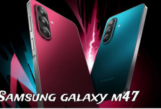 Samsung Galaxy M47 Hadir dengan Fitur Premium, Cocok untuk Gaming dan Multitasking