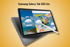 Samsung Galaxy Tab S10 Lite Tawarkan S Pen, Baterai 8.000mAh dan Performa Efisien
