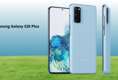 Dulu Rp14 Jutaan, Kini Rp3 Jutaan: Review Harga & Kualitas Samsung Galaxy S20 Plus